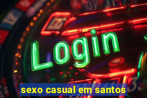 sexo casual em santos